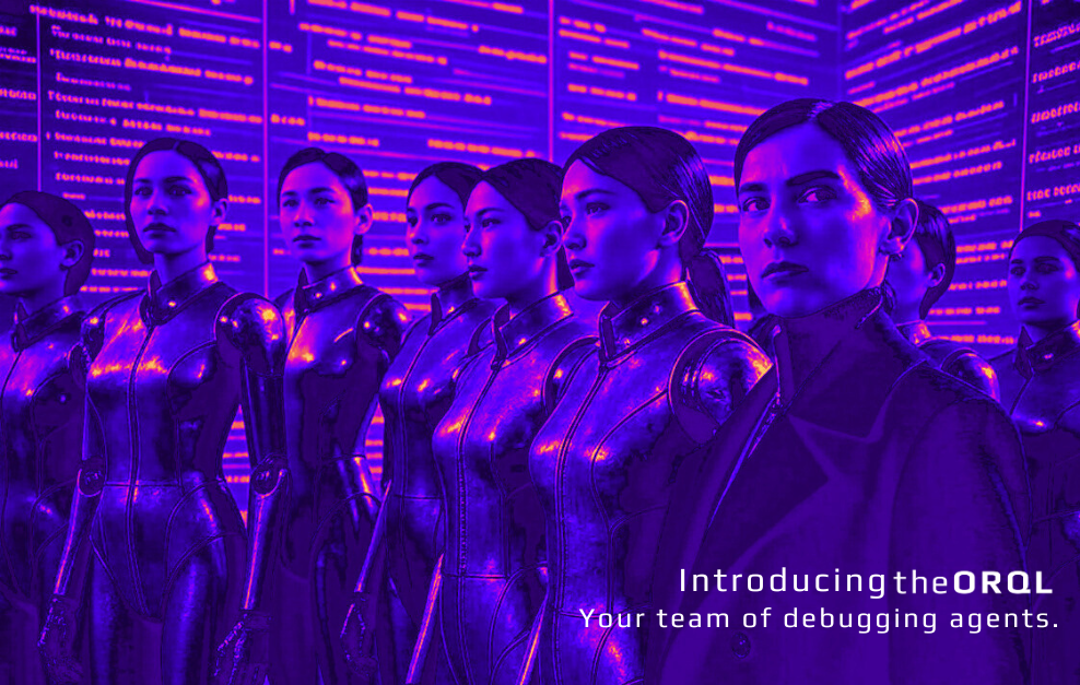 Stop Debugging. Start Shipping: Introducing theORQL